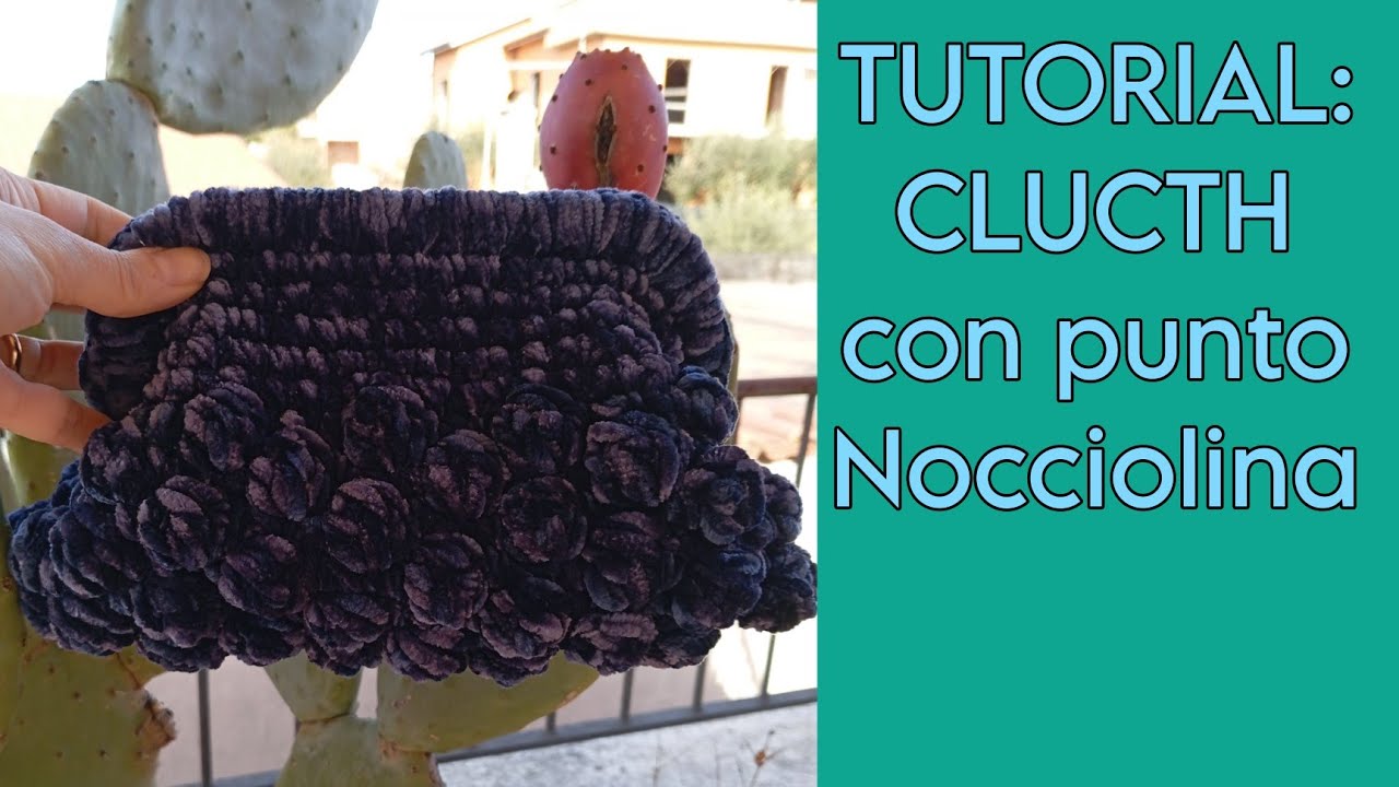 TUTORIAL : #clutch  con punto nocciolina all' #uncinetto