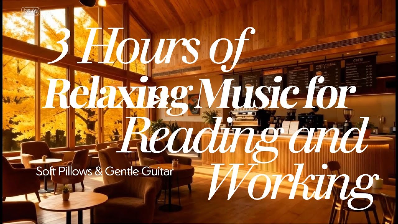 Soft Pillows & Gentle Guitar 3 Hours of Relaxing Music for Reading and Working | Bossa Nova