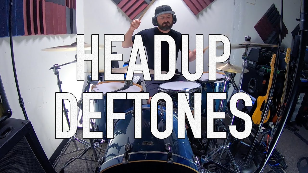 HEADUP | DEFTONES | DRUM COVER