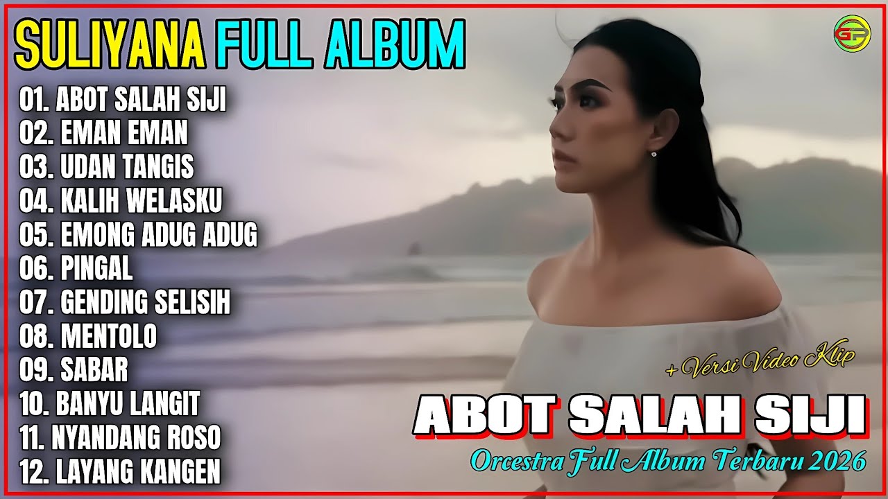 Album Suliyana 💞 ABOT SALAH SIJI - EMAN EMAN - UDAN TANGIS - Full Album Terpopuler 2026 - Trending