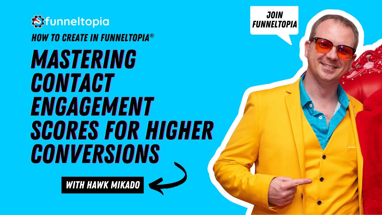 Mastering Contact Engagement Scores in Funneltopia for Higher Conversions