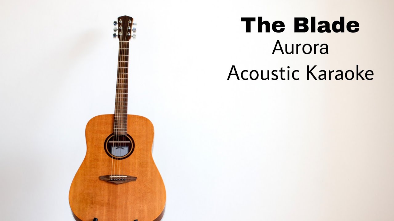 Aurora - The Blade (Acoustic Karaoke)