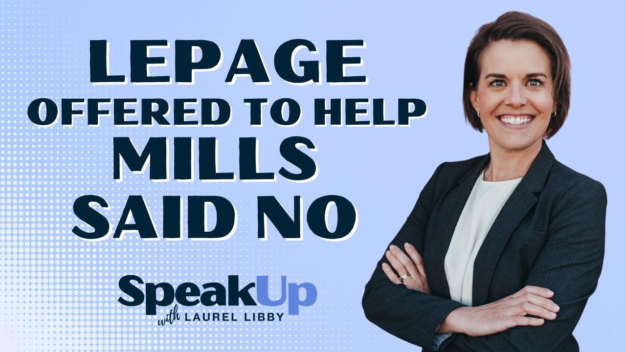 LePage offered to help and MILLS SAID NO
