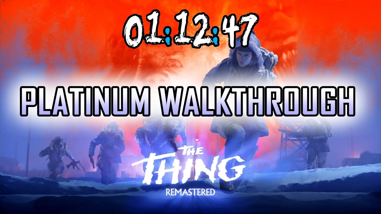 THE THING REMASTERED - 100% Walkthrough in 01:12:47 - Full Trophy / Achievement Guide