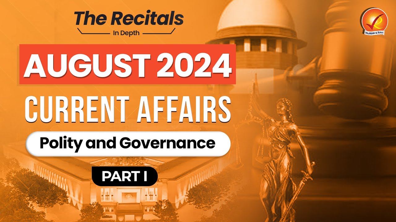 August Current Affairs 2024: Polity and Governance | Monthly Current Affairs | Recitals In Depth