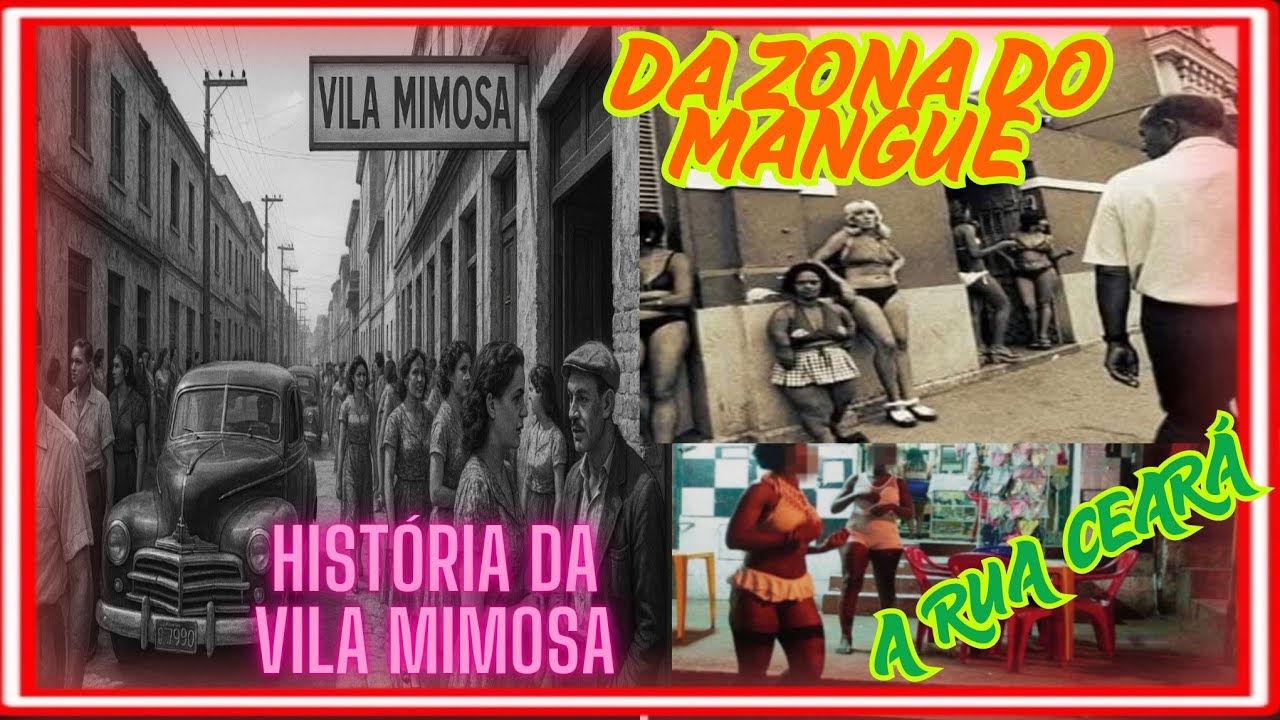 A VERDADEIRA HIST&Oacute;RIA DA VILA MIMOSA !! DA ZONA DO MANGUE PASSANDO PIRANH&Atilde;O AT&Eacute;  CHEGAR A RUA CEAR&Aacute;
