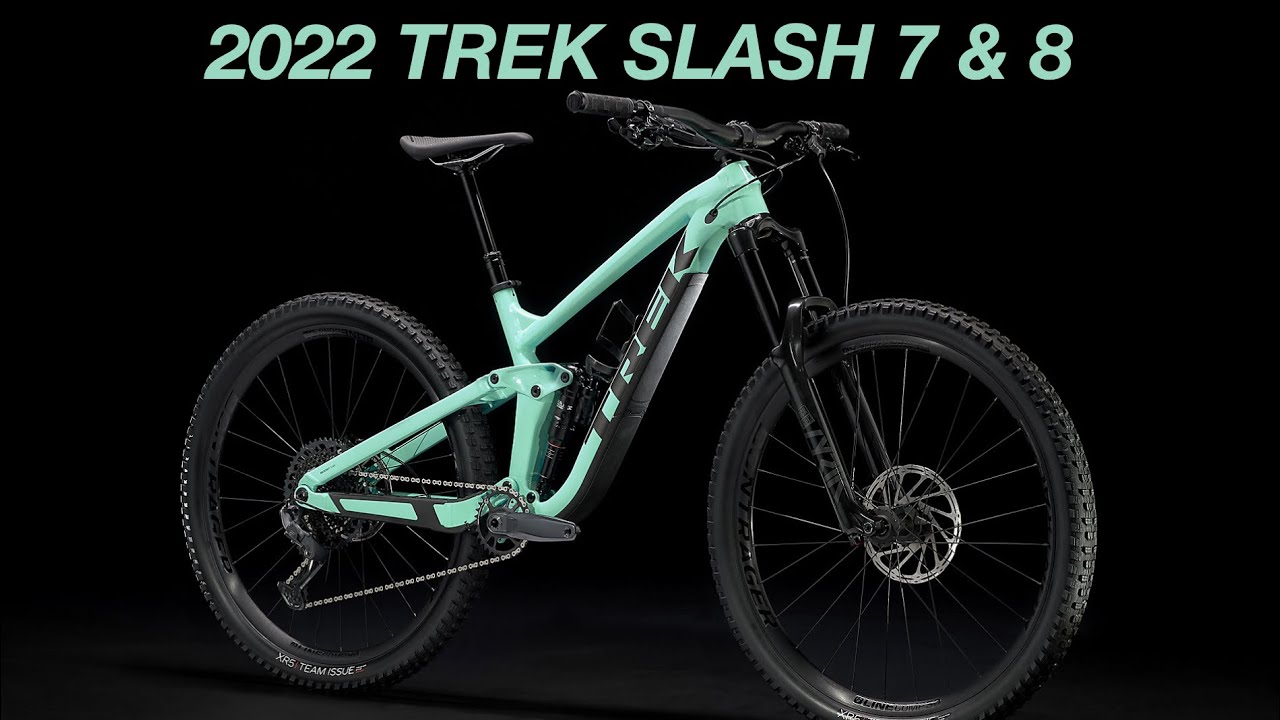 2022 Trek Slash 7 and 8!! What’s New?
