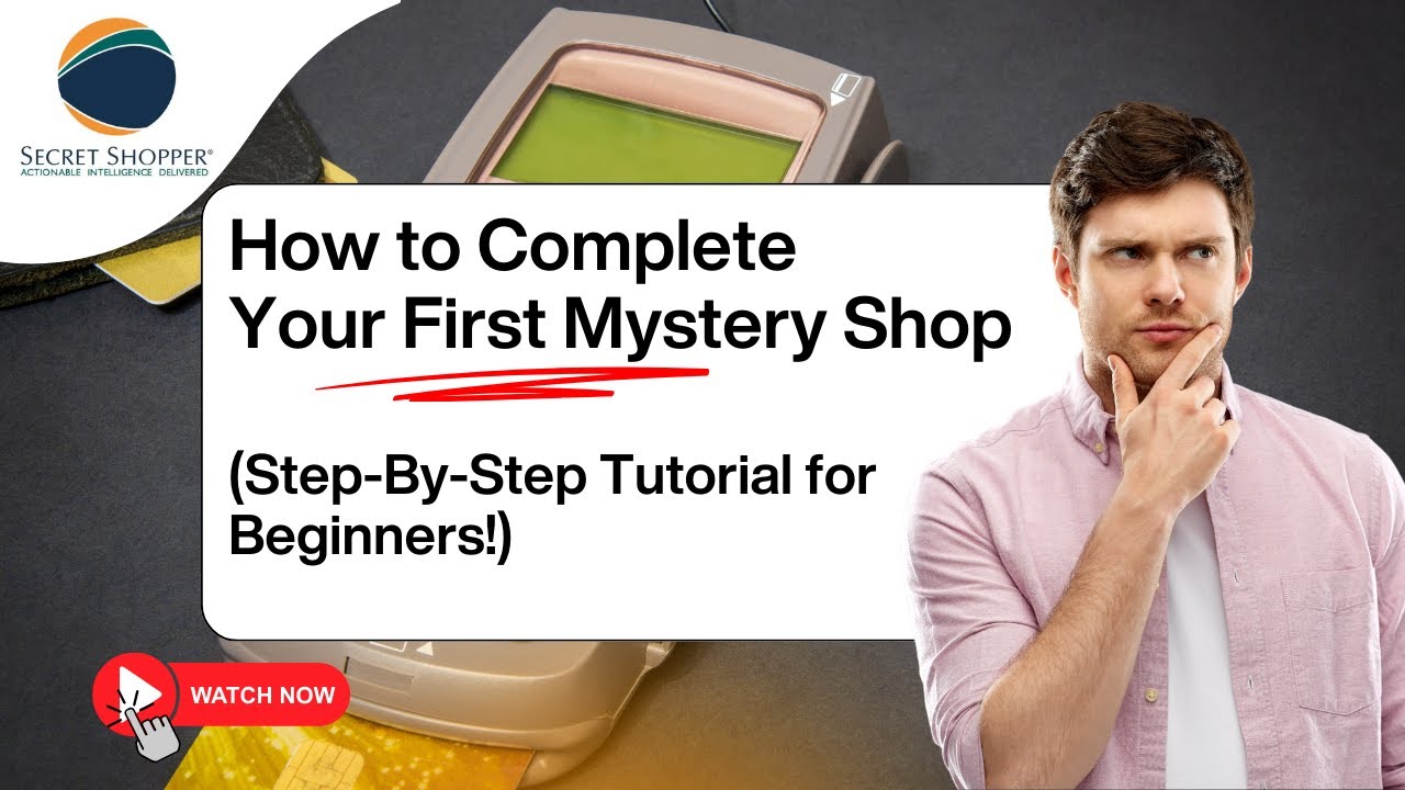 Secret Shopper&reg; - How to Complete Your First Mystery Shop (Step-By-Step Tutorial for Beginners!)