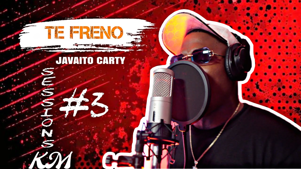Javaito Carty - Te Freno | Sessions Km #3