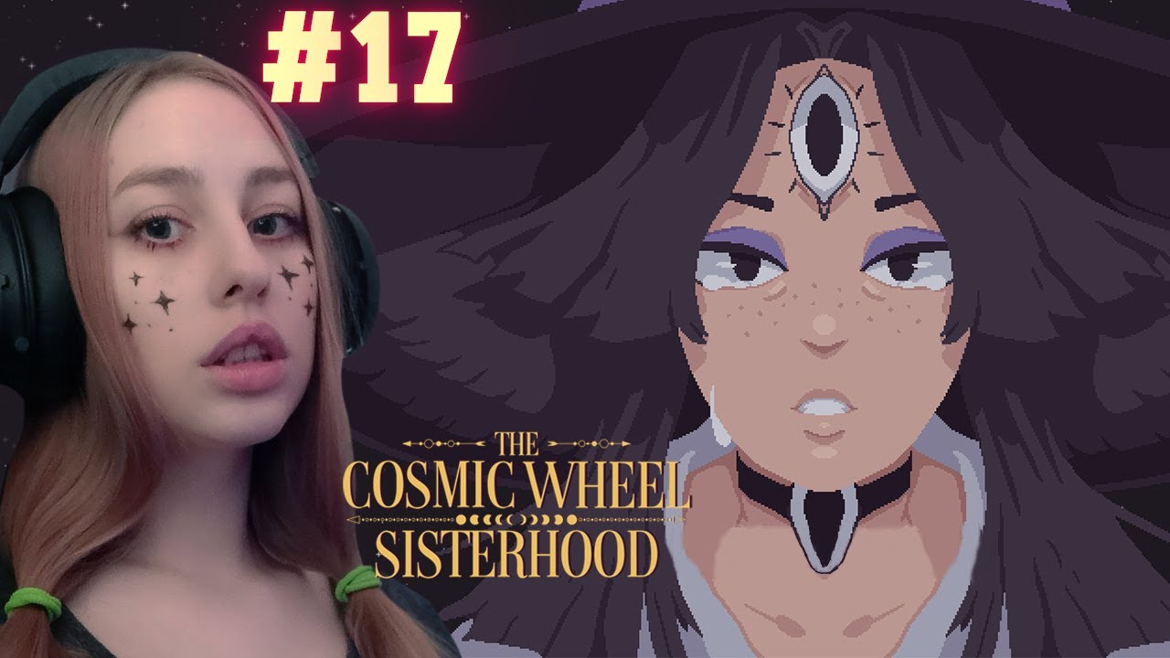 ФИНАЛ (жертва – бессмертие) ➢ The Cosmic Wheel Sisterhood #17