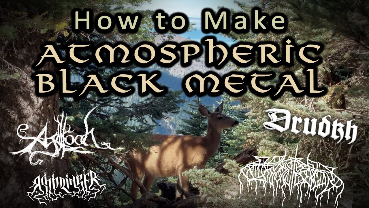 How to Make Atmospheric Black Metal