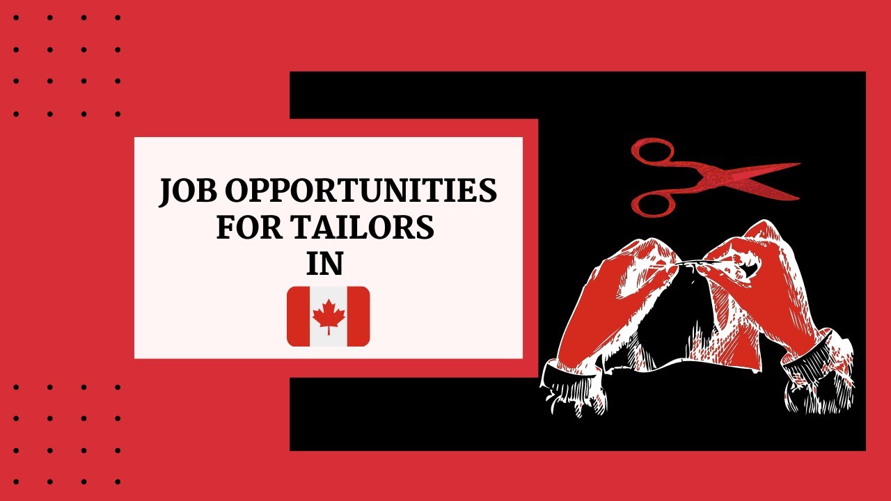Immigration to Canada 2021: tailor, seamstress, dressmaker, furrier, milliner - NOC 6342