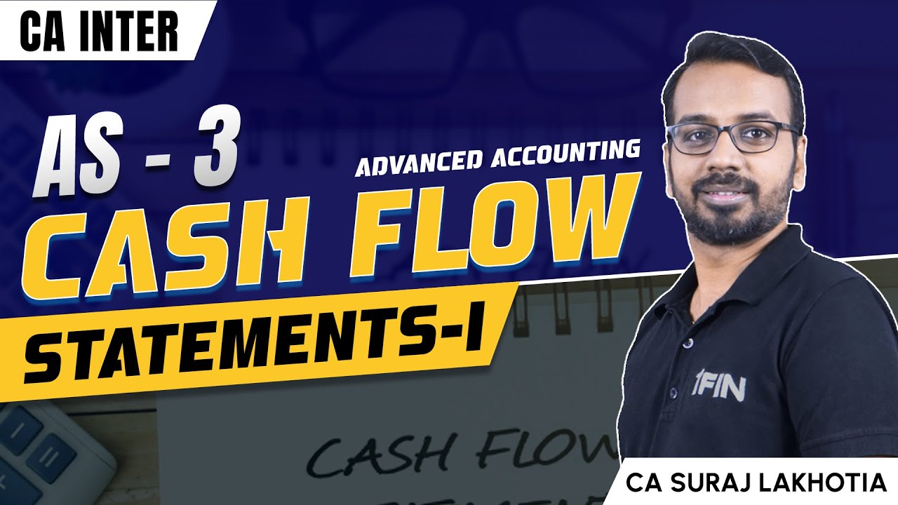 Adv Acc | AS 3 Cash Flow Statements Revision in 100 mins | CA Suraj Sir