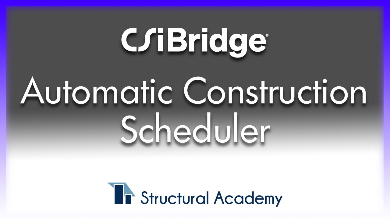 CSiBridge - Automatic Construction Scheduler