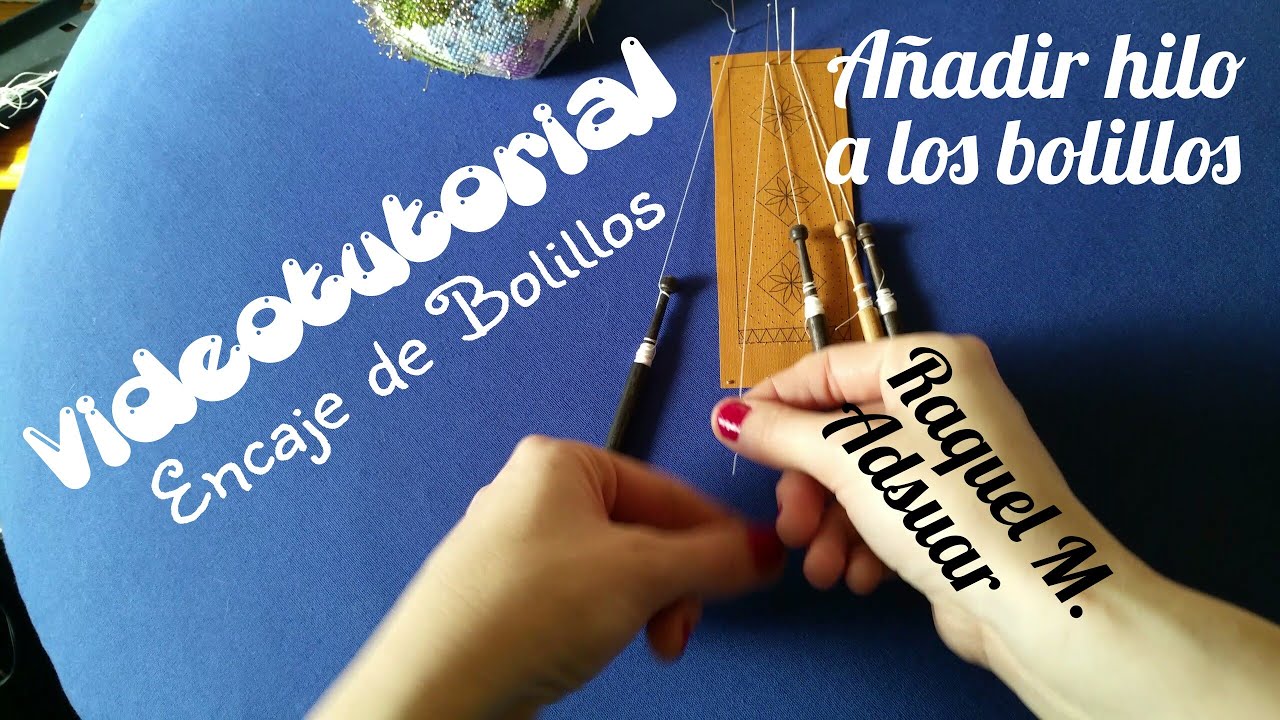 018 Añadir hilo. Curso Completo Encaje de Bolillos - Tutorial Raquel M. Adsuar Bolillotuber
