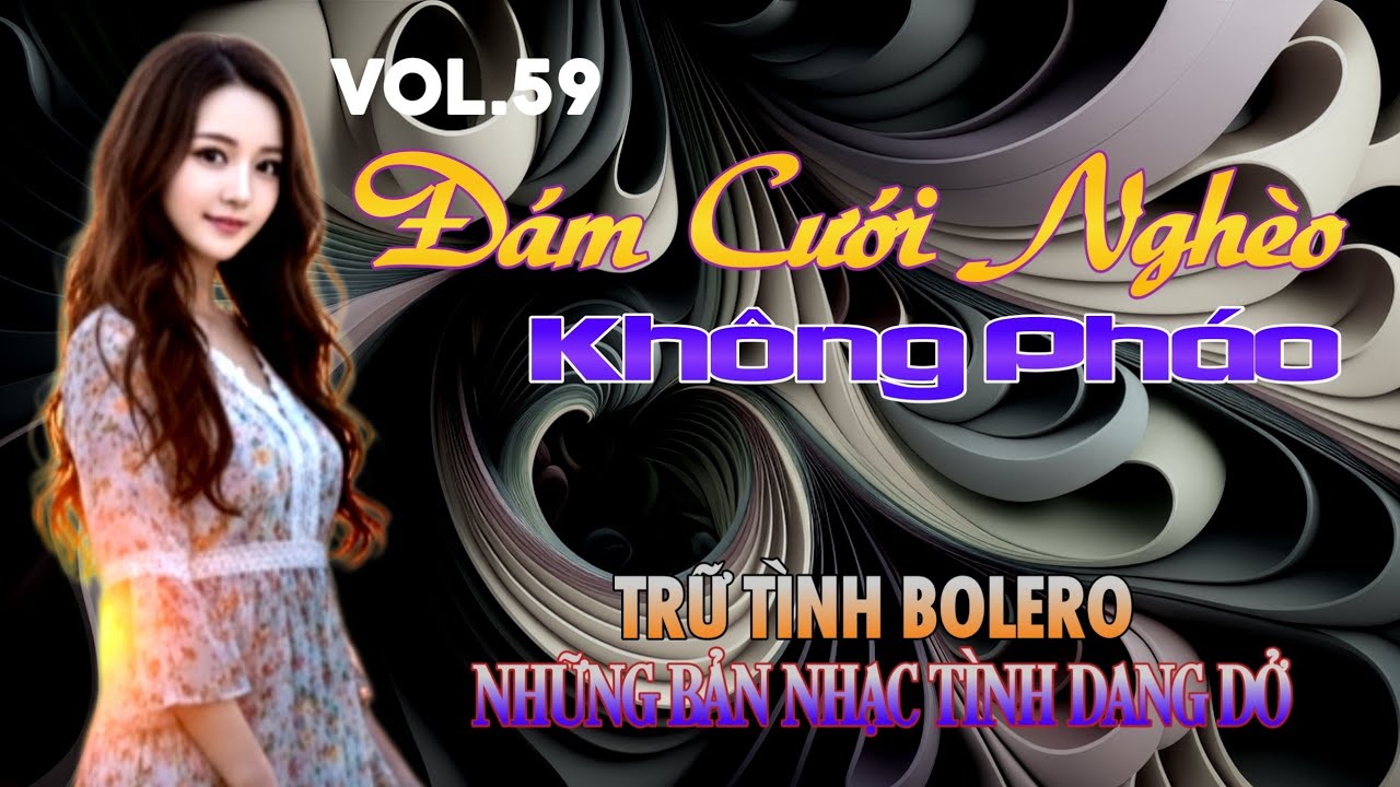 Vol.59 🎼 AI HÁT SẾN - Bolero Buồn🎧ĐÁM CƯỚI NGHÈO KHÔNG PHÁO - Nhạc Tình Đêm Khuya Hay Nức Nở