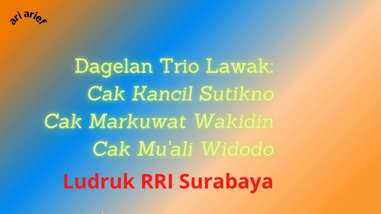Trio Dagelan: Cak Kancil, Cak Markuwat, Cak Mu'ali---Ludruk RRI Surabaya