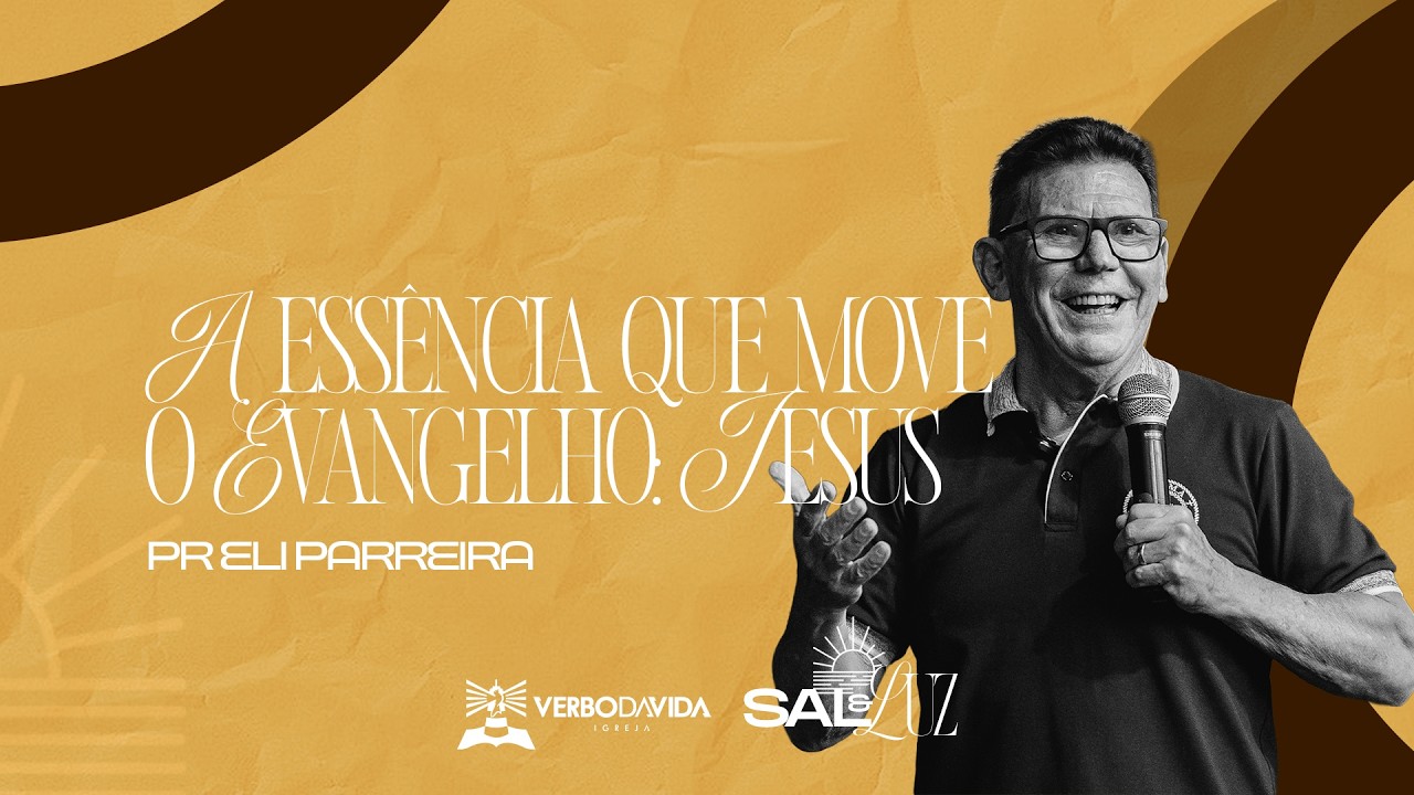 Culto da Família - com Pr Eli Parreira | A essência que move o Evangelho: Jesus