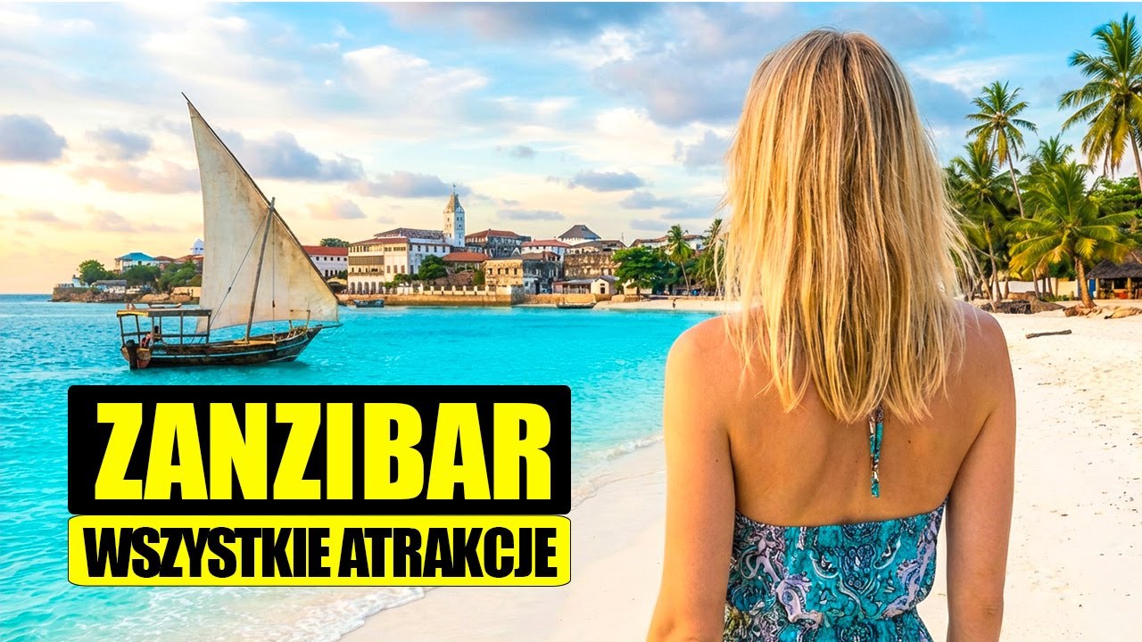 Zanzibar Atrakcje: 17 Miejsc, Które Trzeba Zobaczyć