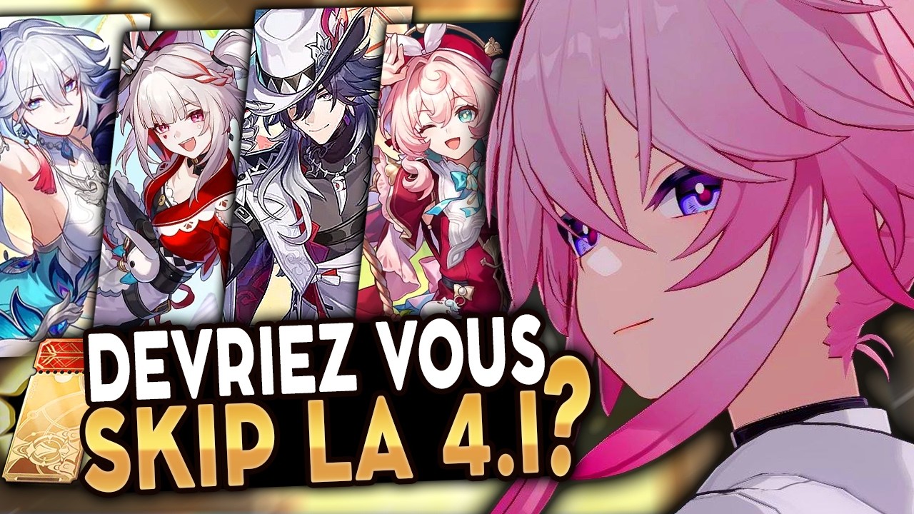 Doit-on skip les persos de la 4.1 pour ceux de la 4.2 ? | Honkai Star Rail