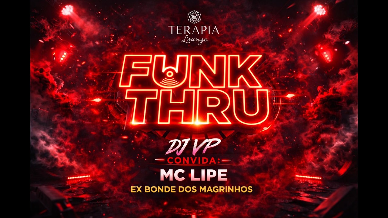 FUNK THRU - Edição especial Dj VP - Convida Mc Lipe ( Ex Bonde dos Magrinhos) #funkthru