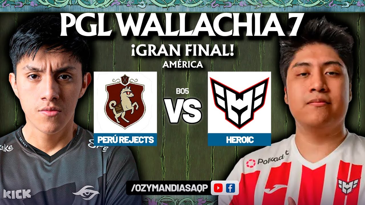 PERÚ REJECTS VS HEROIC | ¡GRAN FINAL! | AMÉRICA | PGL WALLACHIA 7 | DOTA 2