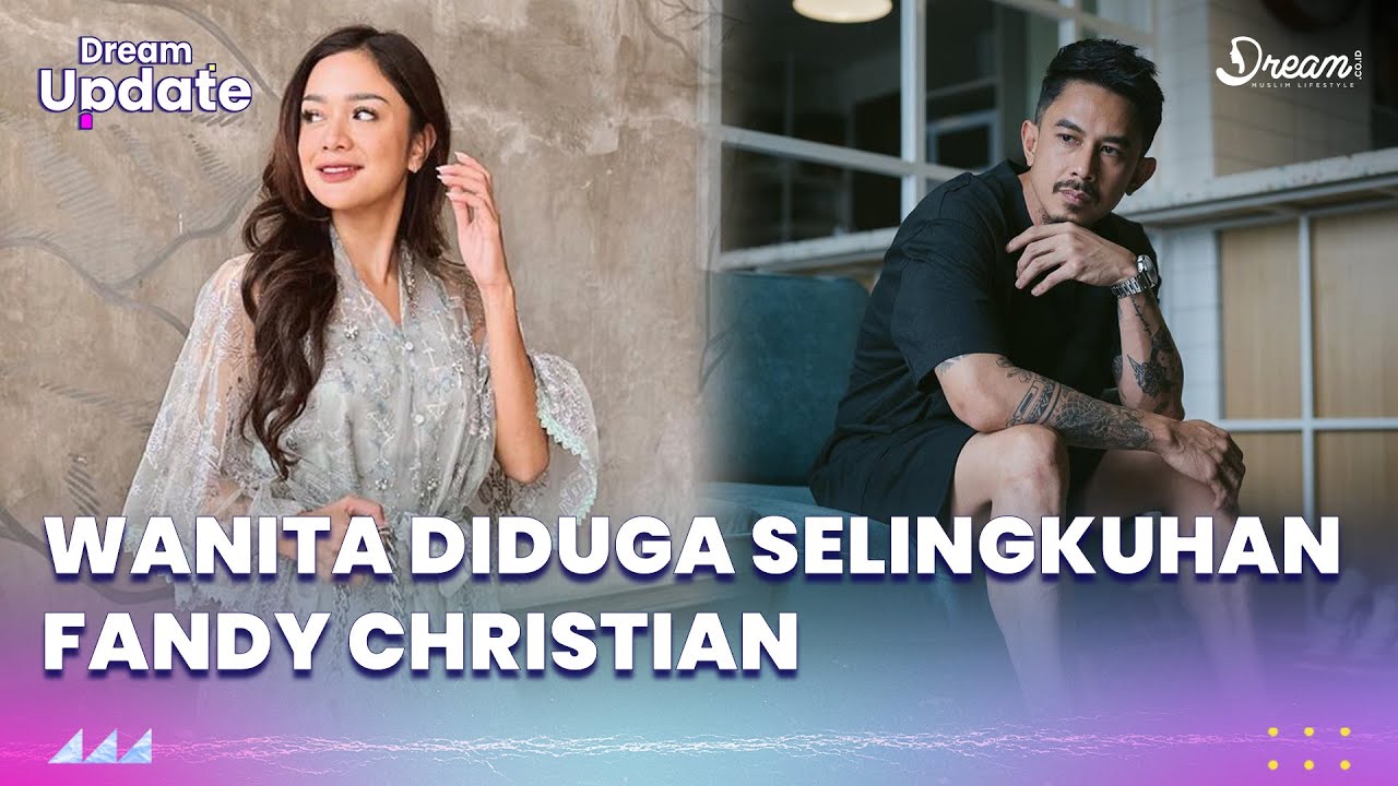 Andi Annisa Diduga Menjadi Selingkuhan Fandy Christian Suami Dahlia Poland
