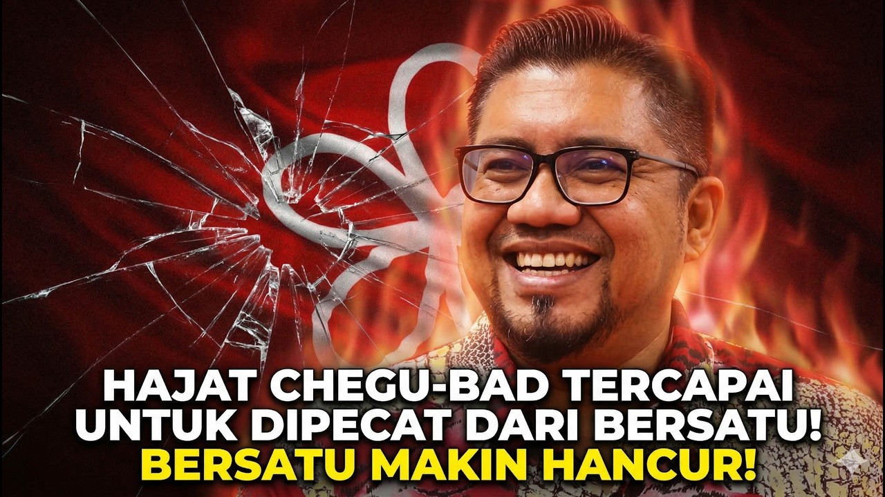 PANAS! HAJAT CHEGU-BAD TERCAPAI UNTUK DIPECAT DARI BERSATU! BERSATU MAKIN HANCUR!