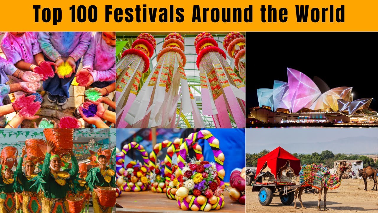 Top 100 Most Colorful Cultural Festivals Around the World | Global Traditions and Celebrations