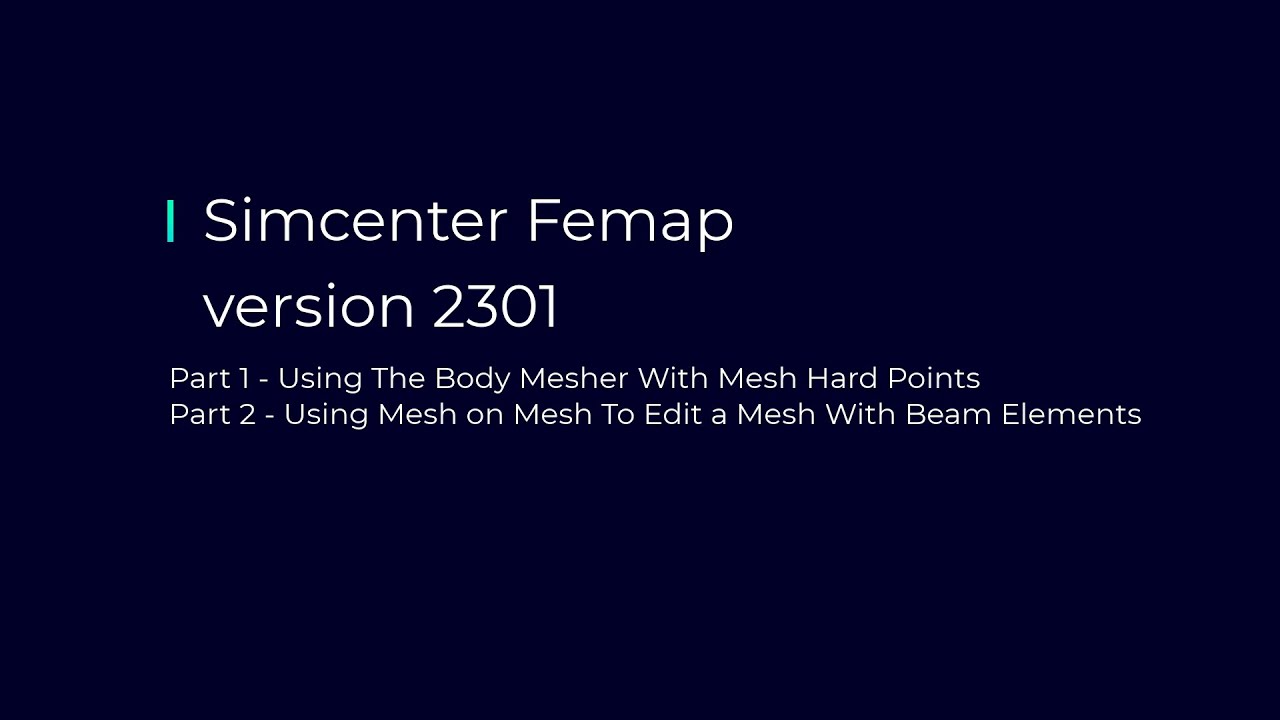 What&rsquo;s New in Simcenter Femap 2301 | Meshing Enhancements