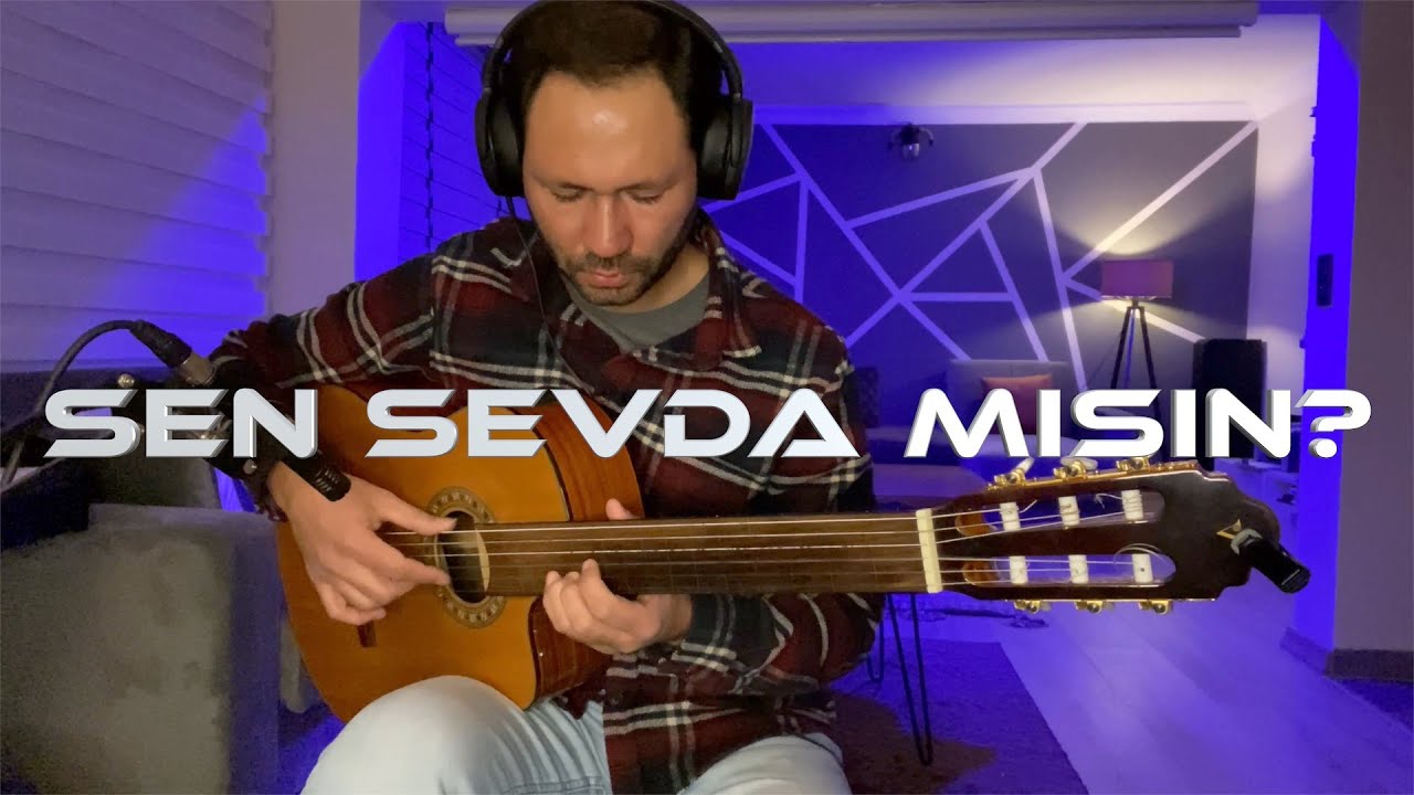 Sen Sevda Mısın- Perdesiz Gitar Cover