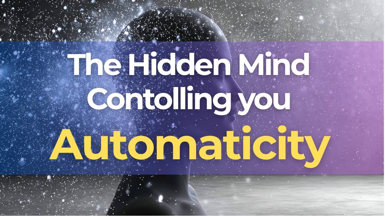 The Hidden Mind: Psychology, Automaticity, and the Power of Awareness