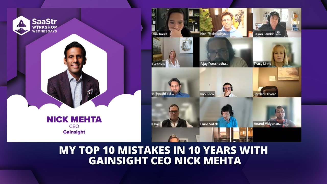 Gainsight CEO Nick Mehta: My Top 10 Mistakes In 10 Years (LIVE SaaStr Workshop Wednesday)