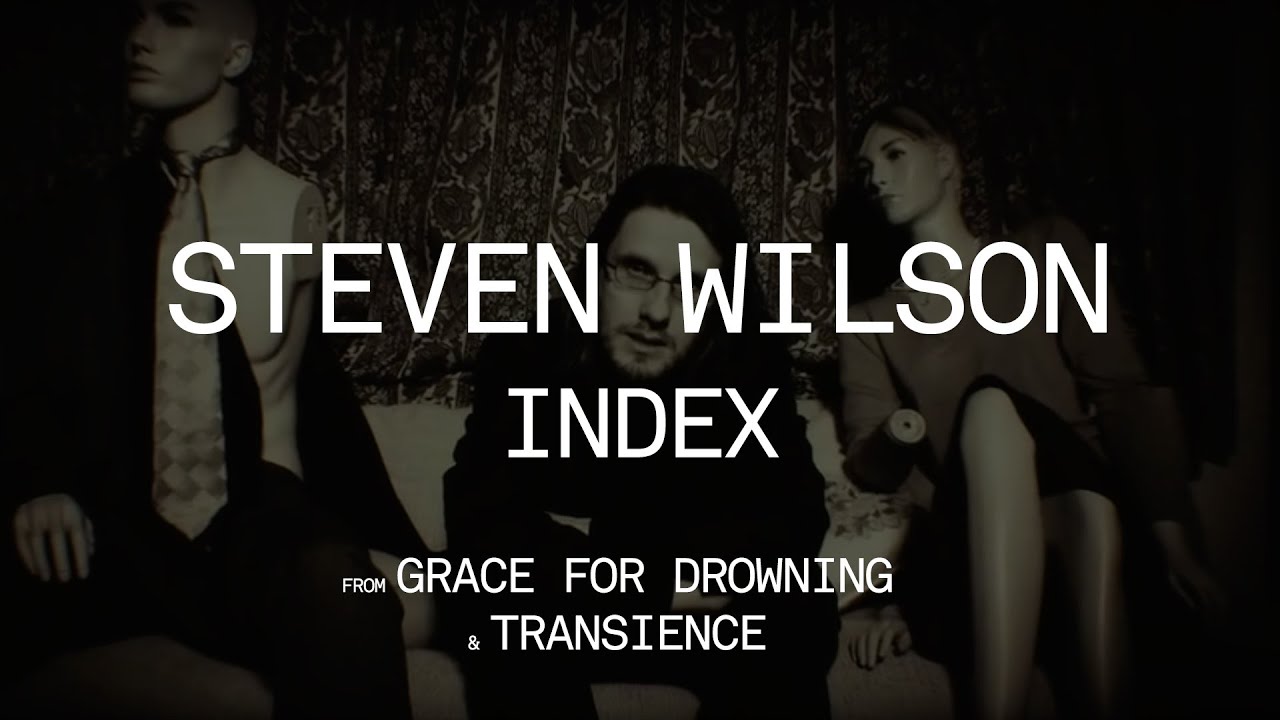 Steven Wilson - Index (from Grace for Drowning)