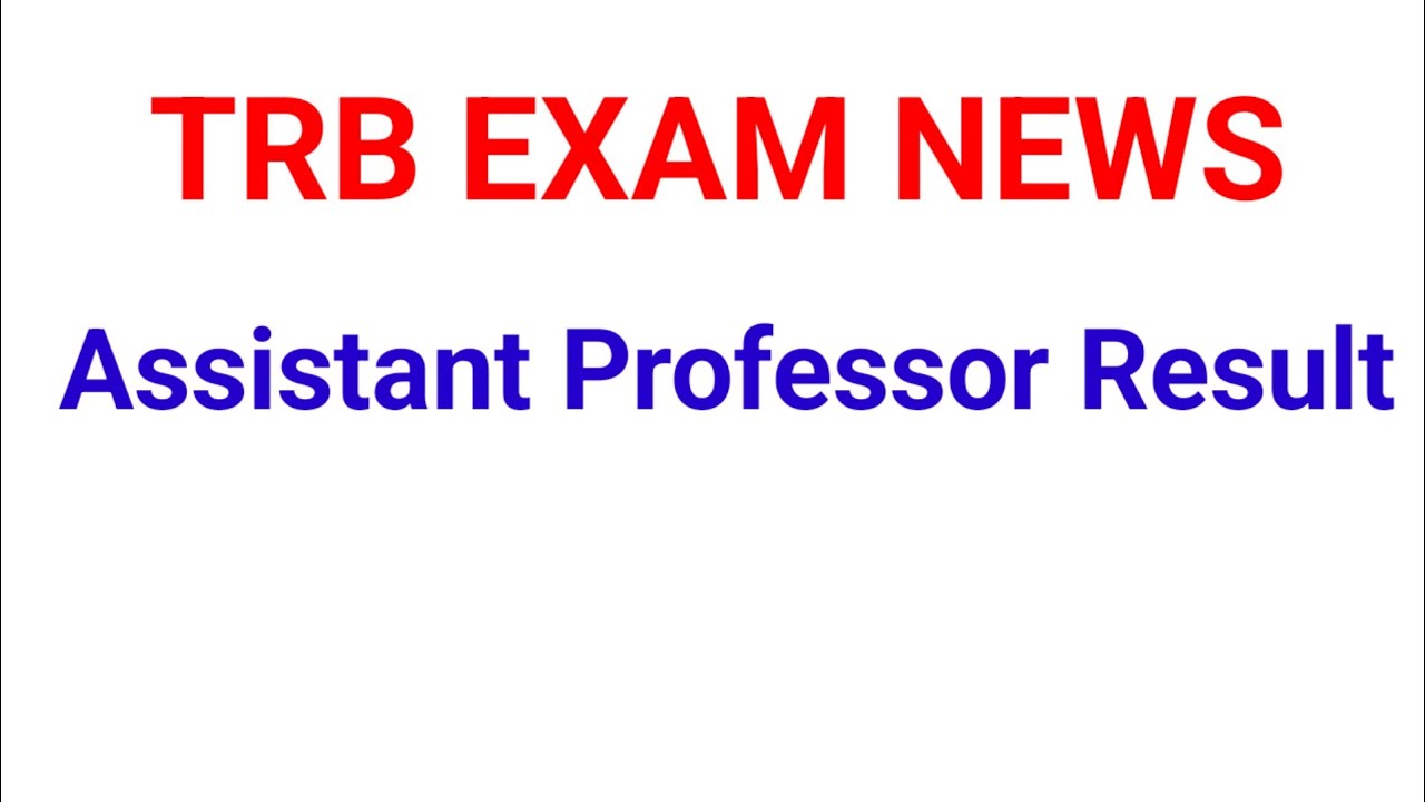 TRB EXAM NEWS/Assistant Professor Result & Posting 2026