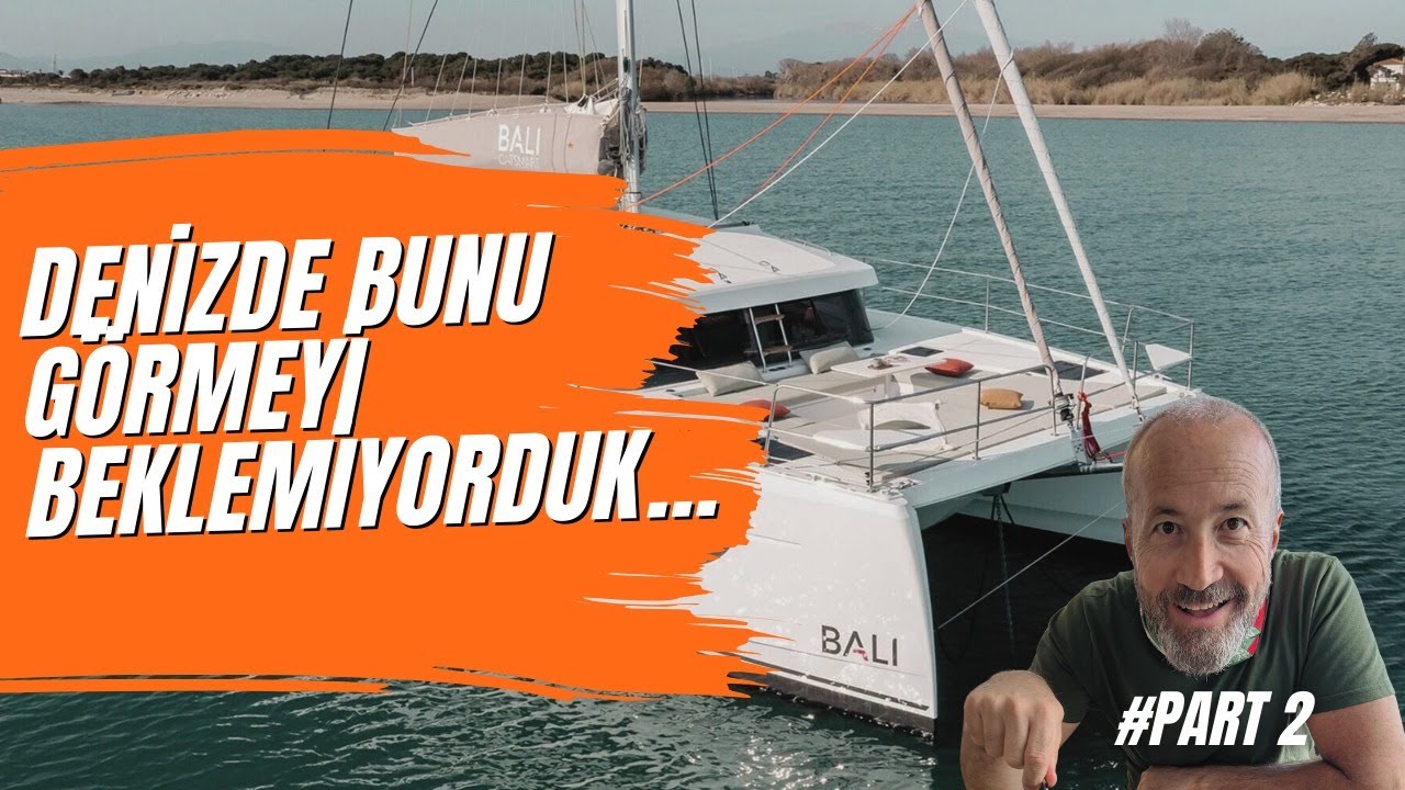 Fransa'dan Türkiye'ye bir açık deniz seyri hikayesi - Bölüm 2