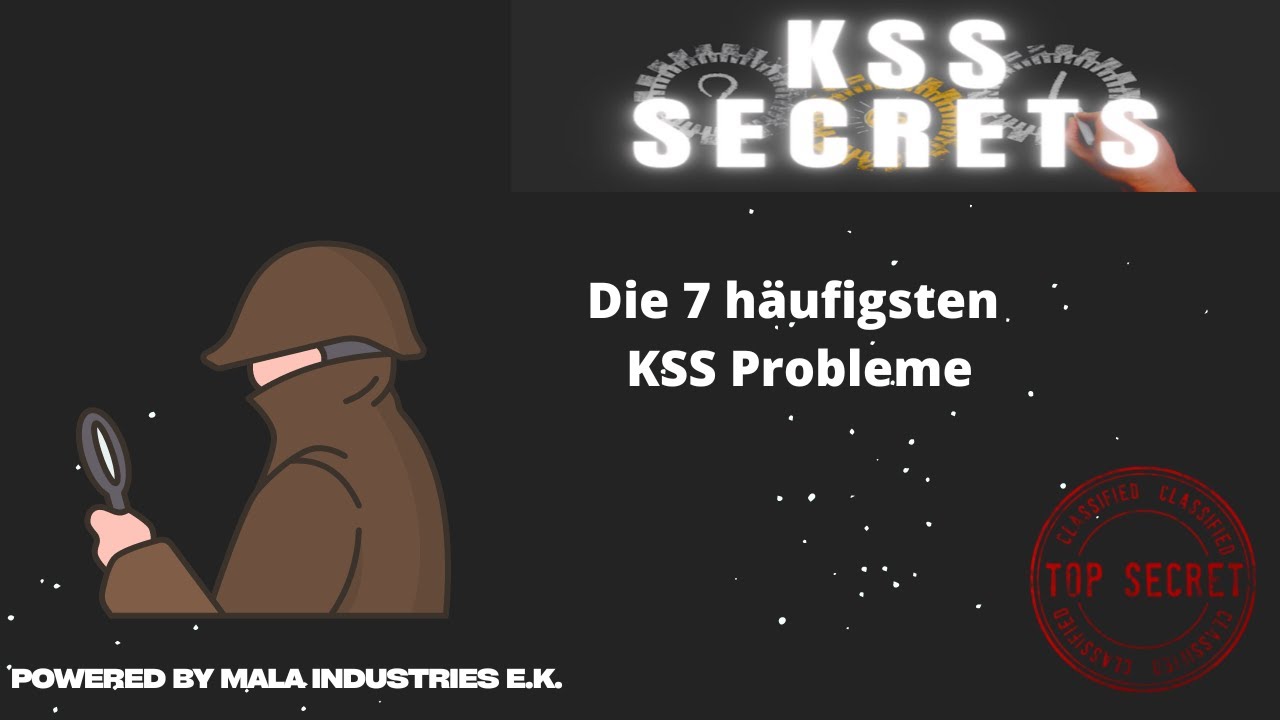 Meine 7 häufigsten KSS Probleme