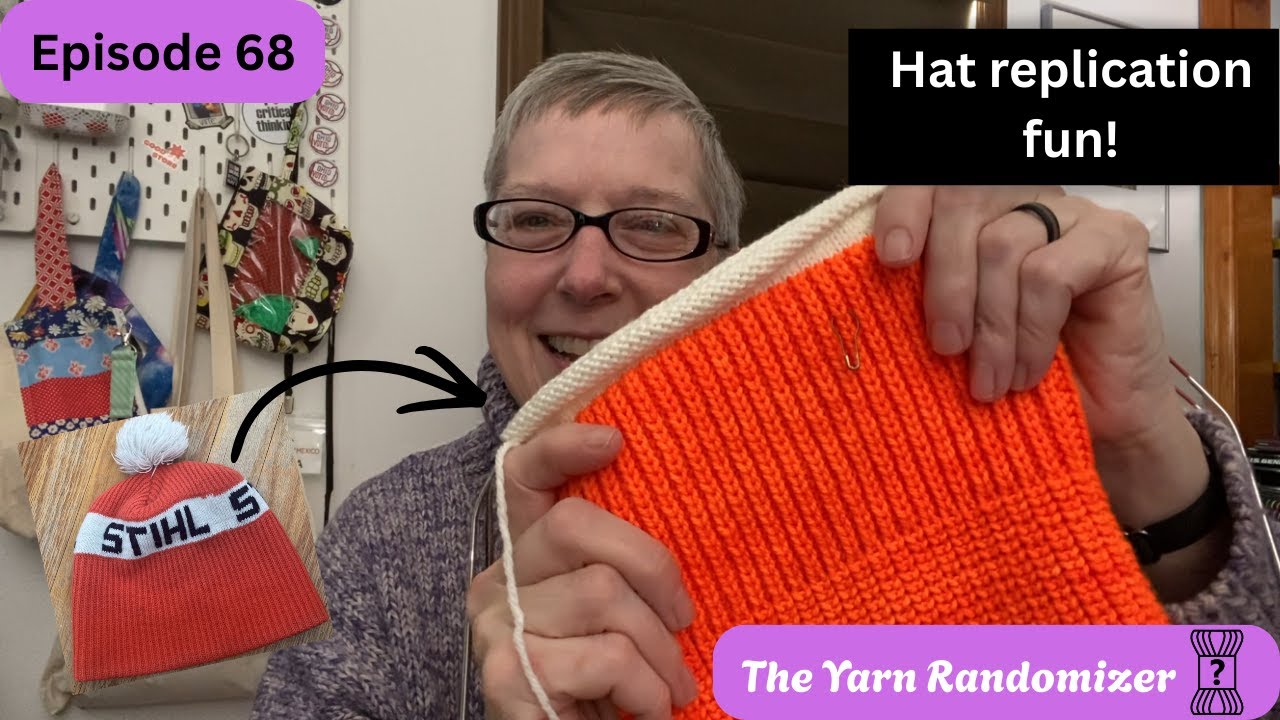 Episode 68 - An orange hat obsession and good progress on 2 garments!