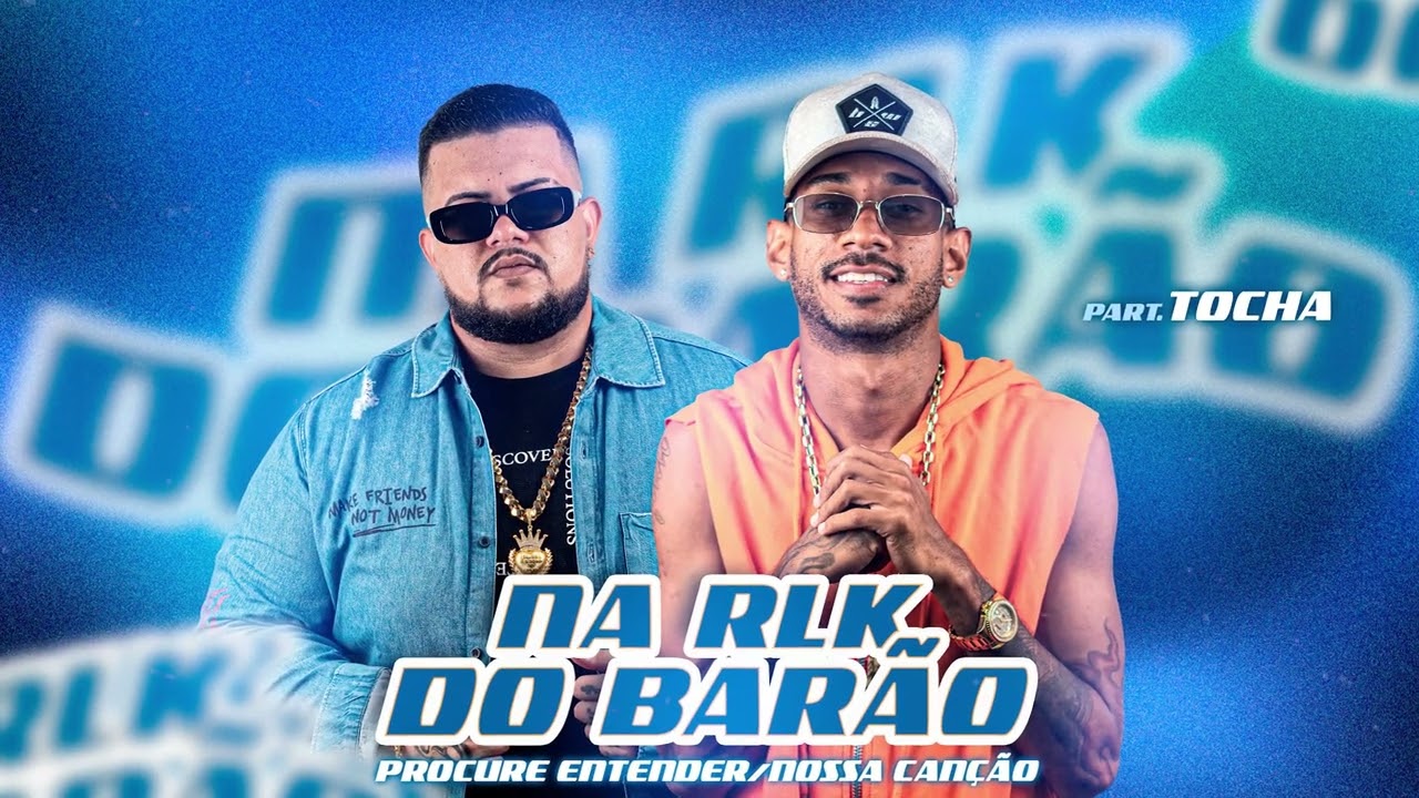 @McBaraoOFC @McTocha - Procure entender / Nossa canção - NA RLK DO BARÃO (Áudio Oficial)