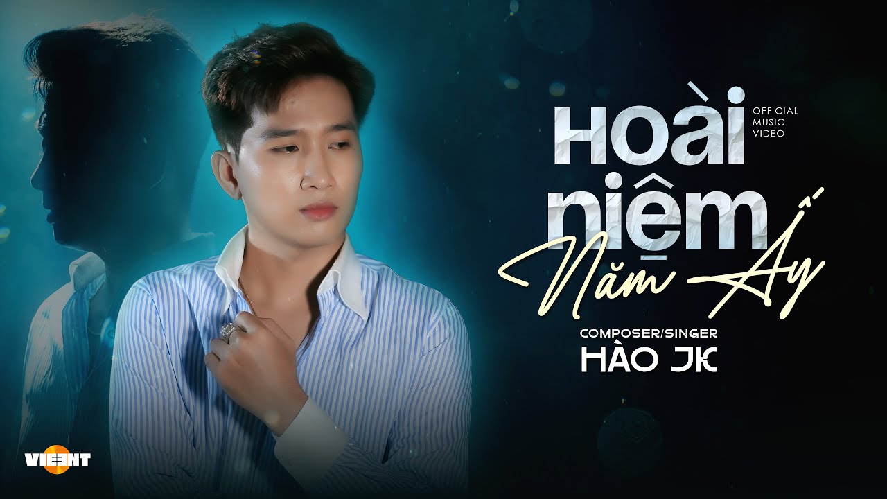HOÀI NIỆM NĂM ẤY - HÀO JK | OFFICIAL MUSIC VIDEO | Chúc Em Sống Cả Đời An Nhiên