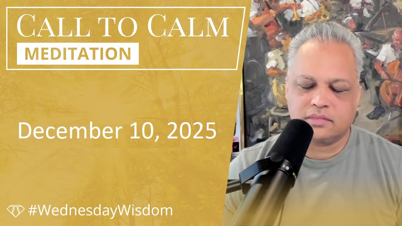 Call to Calm Meditation - December 10, 2025