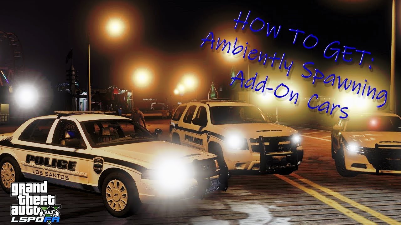LSPDFR How To: Make Add-On Vehicles Spawn Ambiently (In Traffic)