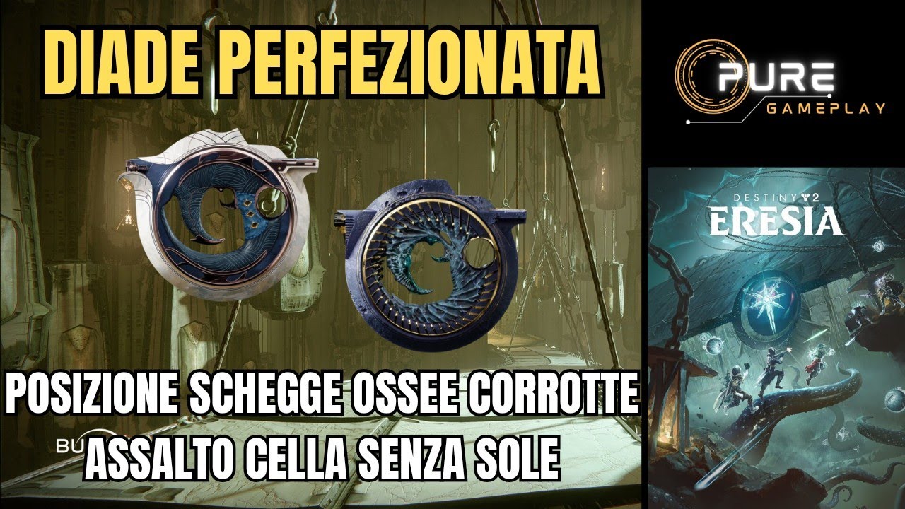 Impresa Diade Perfezionata - Posizione Schegge ossee corrotte - Assalto Cella senza Sole - Destiny 2