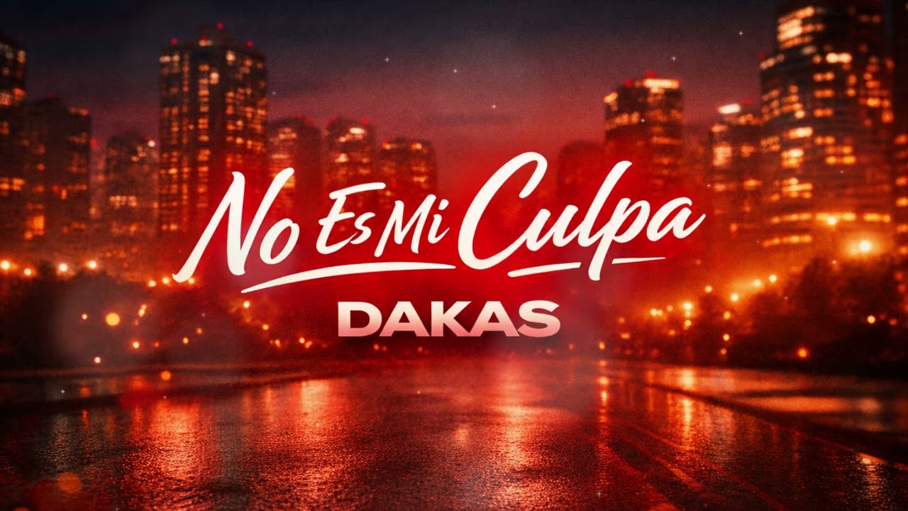 DAKAS - No Es Mi Culpa