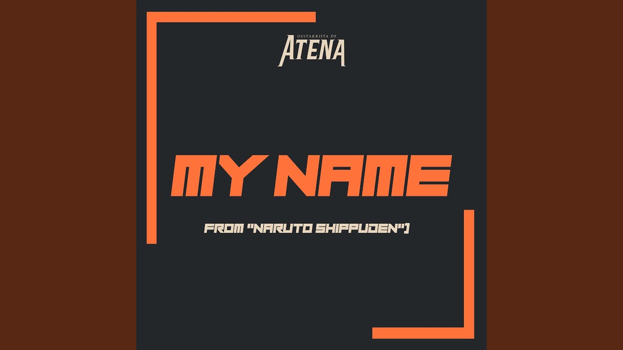 My Name (Naruto Shippuden)