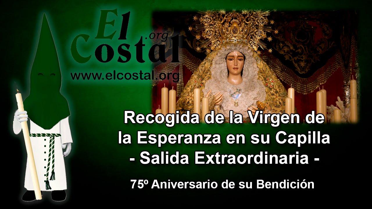 Recogida de la Virgen de la Esperanza de Huelva - Salida Extraordinaria