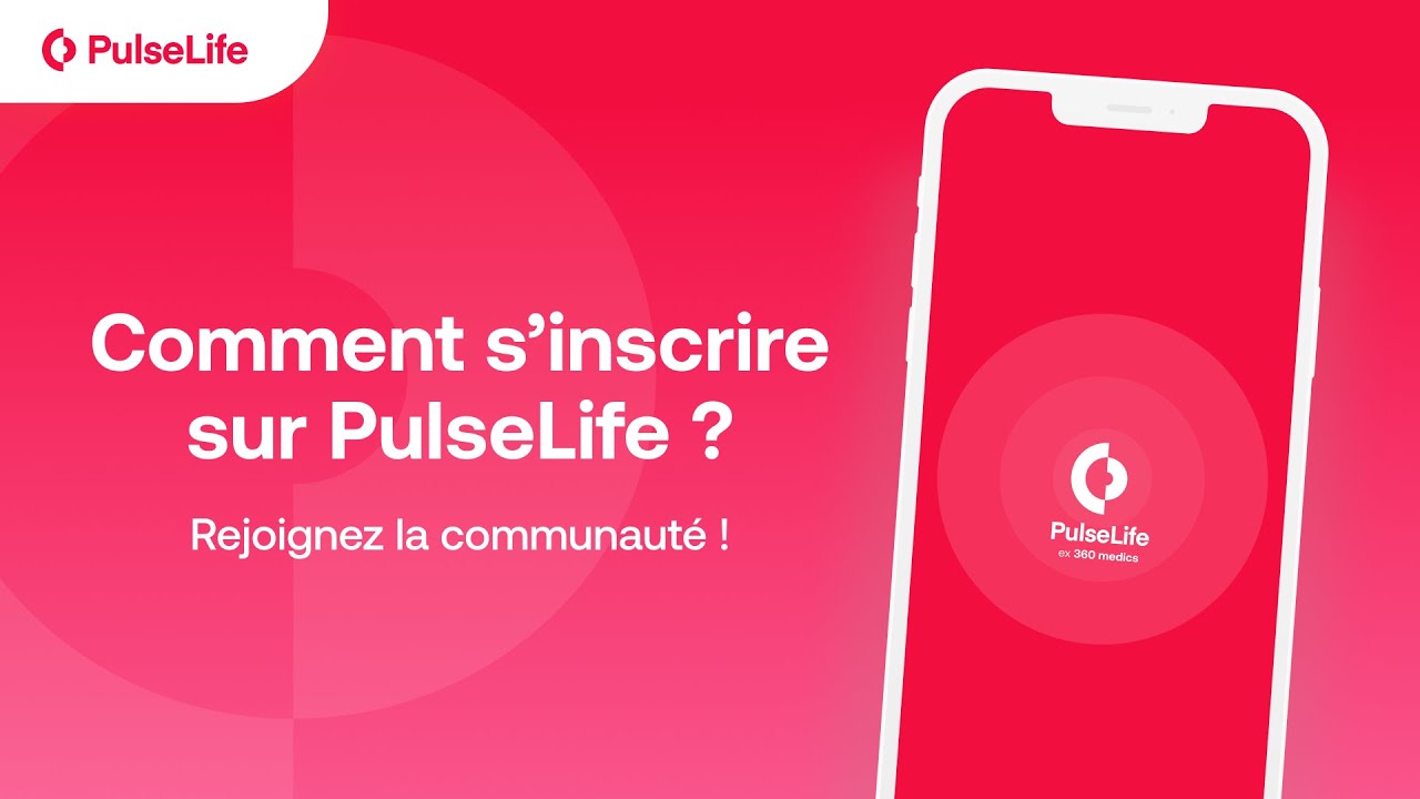 Comment s&rsquo;inscrire &agrave; PulseLife (ex 360 medics) ?