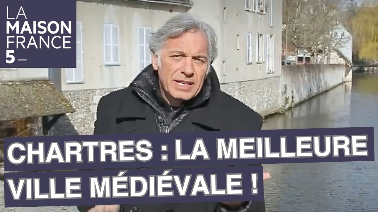 Chartres : La meilleure ville médiévale ? #LMF5 [Intégrale]