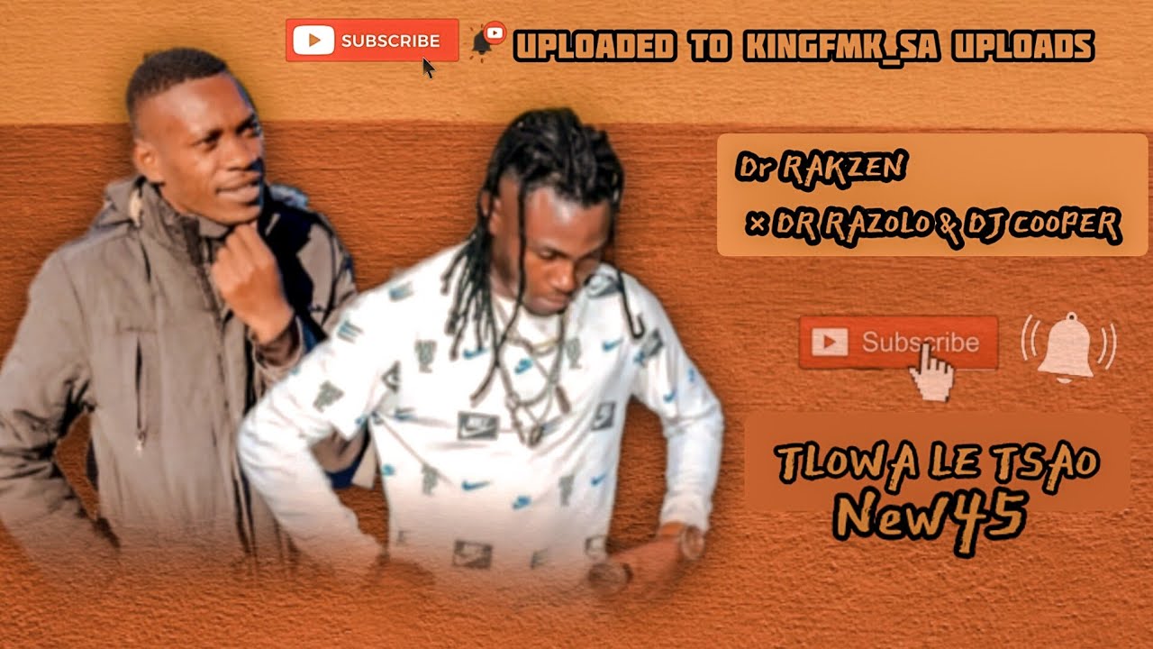 TLOWA LETSAO NEW45 | DR RAKZEN X DR RAZOLO & DJ COOPER