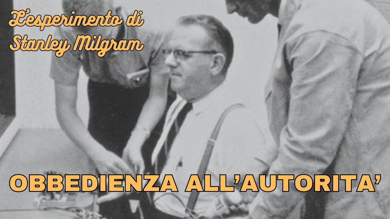 OBBEDIENZA ALL'AUTORITA': L'ESPERIMENTO DI MILGRAM